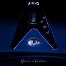 ANIMS - God Is A Witness