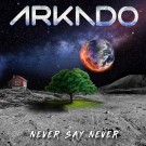 ARKADO - Never Say Never
