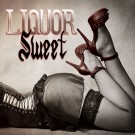 LIQUOR SWEET - Liquor Sweet (digitally remastered)