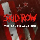 SKID ROW - The Gang’s All Here (ltd. edition digi pack)