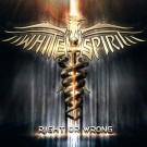 WHITE SPIRIT - Right Or Wrong (digi pack)